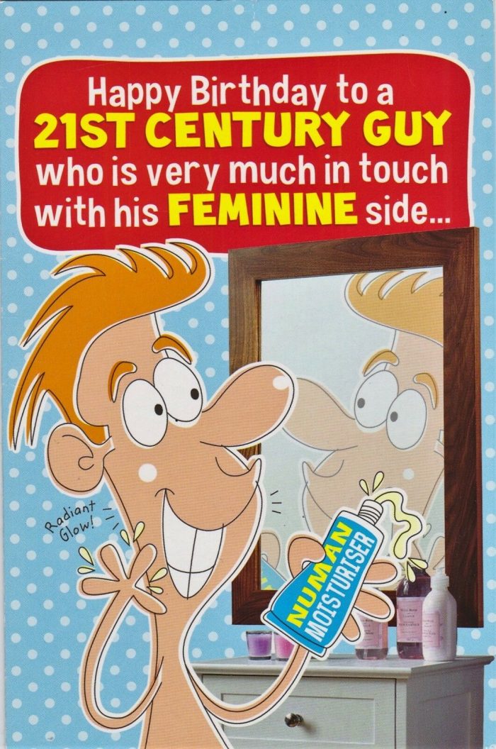 Comic Birthday Greeting Card "21st Century Guy in Touch with Feminine Side"